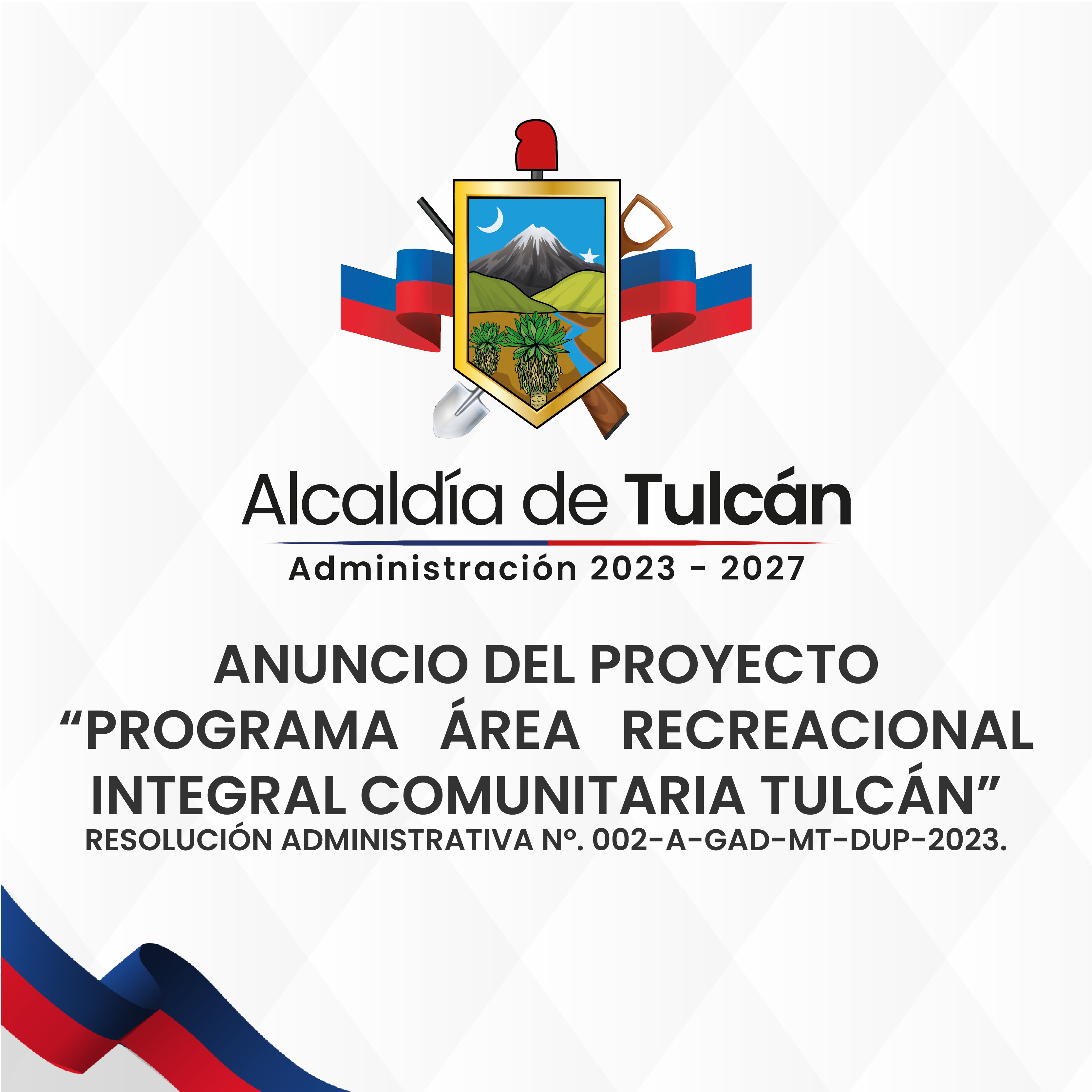 ANUNCIO DEL PROYECTO "PROGRAMA AREA RECREACIONAL INTEGRAL COMUNITARIA TULCAN"